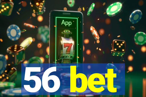 56 bet